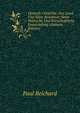 Deutsch-Ostafrika: Das Land Und Seine Bewohner, Seine Politische Und Wirtschaftliche Entwickelung (German Edition), Paul Reichard 