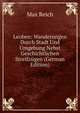 Leoben: Wanderungen Durch Stadt Und Umgebung Nebst Geschichtlichen Streifzugen (German Edition), Max Reich 