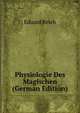 Physiologie Des Magischen (German Edition), Eduard Reich 