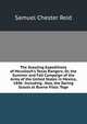 The Scouting Expeditions of Mcculloch's Texas Rangers; Or, the Summer and Fall Campaign of the Army of the United States in Mexico, 1846: Including . Also, the Daring Scouts at Buena Vista; Toge, Samuel Chester Reid 
