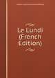 Le Lundi (French Edition), Frederic-Auguste-Ferdinan Reiffenberg 