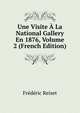 Une Visite A La National Gallery En 1876, Volume 2 (French Edition), Frederic Reiset 