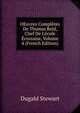OEuvres Compl?tes De Thomas Reid, Chef De L'?cole ?cossaise, Volume 4 (French Edition), Stewart Dugald 