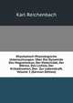 Physikalisch-Physiologische Untersuchungen: Uber Die Dynamide Des Magnetismus, Der Elektricitat, Der Warme, Des Lichtes, Der Kristallisation, Des . Zur Lebenskraft, Volume 2 (German Edition), Karl Reichenbach 