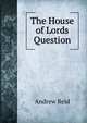 The House of Lords Question, Andrew Reid 