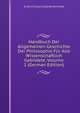 Handbuch Der Allgemeinen Geschichte Der Philosophie Fur Alle Wissenschaftlich Gebildete, Volume 1 (German Edition), Ernst Christian Gottlieb Reinhold 