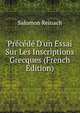 Pr?c?d? D'un Essai Sur Les Inscriptions Grecques (French Edition), Salomon Reinach 