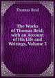 The Works of Thomas Reid; with an Account of His Life and Writings, Volume 3, Reid, Thomas 
