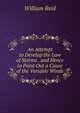 An Attempt to Develop the Law of Storms . and Hence to Point Out a Cause of the Variable Winds, William Reid 