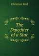 The Daughter of a Star, Christian Reid 