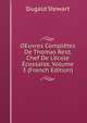 OEuvres Compl?tes De Thomas Reid, Chef De L'?cole ?cossaise, Volume 3 (French Edition), Dugald Stewart 