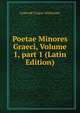 Poetae Minores Graeci, Volume 1, part 1 (Latin Edition), Lodewijk Caspar Valckenaer 