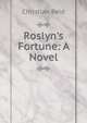 Roslyn's Fortune: A Novel, Christian Reid 