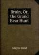 Bruin, Or, the Grand Bear Hunt, Reid Mayne 