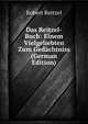 Das Reitzel-Buch: Einem Vielgeliebten Zum Gedachtniss (German Edition), Robert Reitzel 