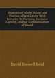 Illustrations of the Theory and Practice of Ventilation: With Remarks On Warming, Exclusive Lighting, and the Communication of Sound, David Boswell Reid 