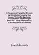 L'?loquence Fran?aise Depuis La R?volution Jusqu'a Nos Jours: Textes De Lecture, D'explication Et D'analyse Pour La Classe De Premi?re (Lettres) (French Edition), Joseph Reinach 