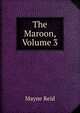 The Maroon, Volume 3, Mayne Reid 