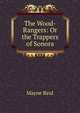 The Wood-Rangers: Or the Trappers of Sonora, Mayne Reid 