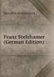 Franz Stelzhamer (German Edition), Heinrich Reitzenbeck 