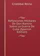 Reflexiones Militares De Don Ramiro Sobre La Guerra De Cuba (Spanish Edition), Cristobal Reina 