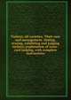 Turkeys, all varieties. Their care and management. Mating, rearing, exhibiting and judging turkeys; explanation of score-card judging, with complete instructions, 
