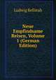 Neue Empfindsame Reisen, Volume 1 (German Edition), Ludwig Rellstab 