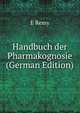 Handbuch der Pharmakognosie (German Edition), E Remy 