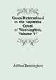 Cases Determined in the Supreme Court of Washington, Volume 97, Arthur Remington 