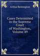 Cases Determined in the Supreme Court of Washington, Volume 49, Arthur Remington 