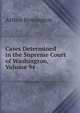 Cases Determined in the Supreme Court of Washington, Volume 94, Arthur Remington 