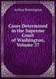 Cases Determined in the Supreme Court of Washington, Volume 37, Arthur Remington 
