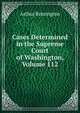 Cases Determined in the Supreme Court of Washington, Volume 112, Arthur Remington 
