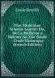 Flos Medicinae Scholae Salerni: Ou, De La Medicine a Salerne Au Xiie Siecle : Etude Historique (French Edition), Emile Remilly 