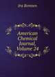 American Chemical Journal, Volume 24, Ira Remsen 