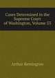 Cases Determined in the Supreme Court of Washington, Volume 53, Arthur Remington 
