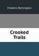 Crooked Trails, Frederic Remington 