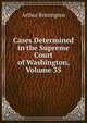 Cases Determined in the Supreme Court of Washington, Volume 35, Arthur Remington 
