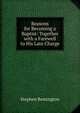Reasons for Becoming a Baptist: Together with a Farewell to His Late Charge, Stephen Remington 