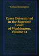 Cases Determined in the Supreme Court of Washington, Volume 41, Arthur Remington 