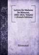 Lettres De Madame De Remusat, 1804-1814, Volume 1 (French Edition), Remusat 