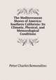 The Mediterranean Shores of America: Southern California: Its Climatic, Physical, and Meteorological Conditions, Peter Charles Remondino 