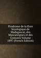 Prodrome de la flore bryologique de Madagascar, des Mascareignes et des Comores Volume 1897 (French Edition), 