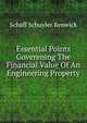 Essential Points Goverening The Financial Value Of An Engineering Property, Schaff Schuyler Renwick 