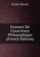 Examen De Conscience Philosophique (French Edition), Ernest Renan 