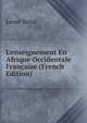 L'enseignement En Afrique Occidentale Fran?aise (French Edition), Leme Rene 