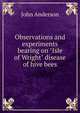 Observations and experiments bearing on "Isle of Wright" disease of hive bees, Anderson, John 