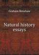 Natural history essays, Graham Renshaw 