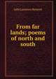 From far lands; poems of north and south, John Laurence Rentoul 