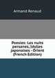 Poesies: Les nuits persanes, Idylles japonaises - Orient (French Edition), Armand Renaud 
